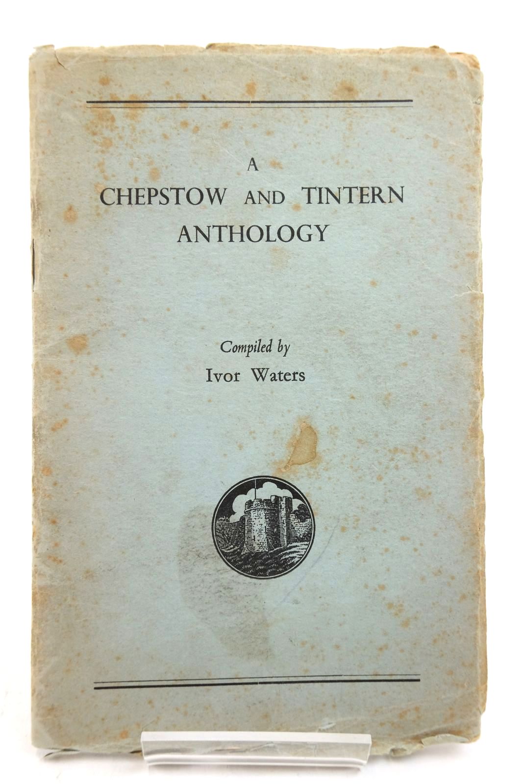 Photo of A CHEPSTOW AND TINTERN ANTHOLOGY written by Waters, Ivor illustrated by Birbeck, T.T. published by The Chepstow Society (STOCK CODE: 2140406)  for sale by Stella & Rose's Books
