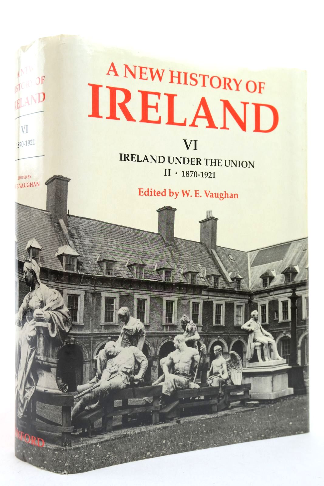 Photo of A NEW HISTORY OF IRELAND VI: IRELAND UNDER THE UNION, II 1870-1921 written by Vaughan, W.E. et al, published by Clarendon Press (STOCK CODE: 2140527)  for sale by Stella & Rose's Books