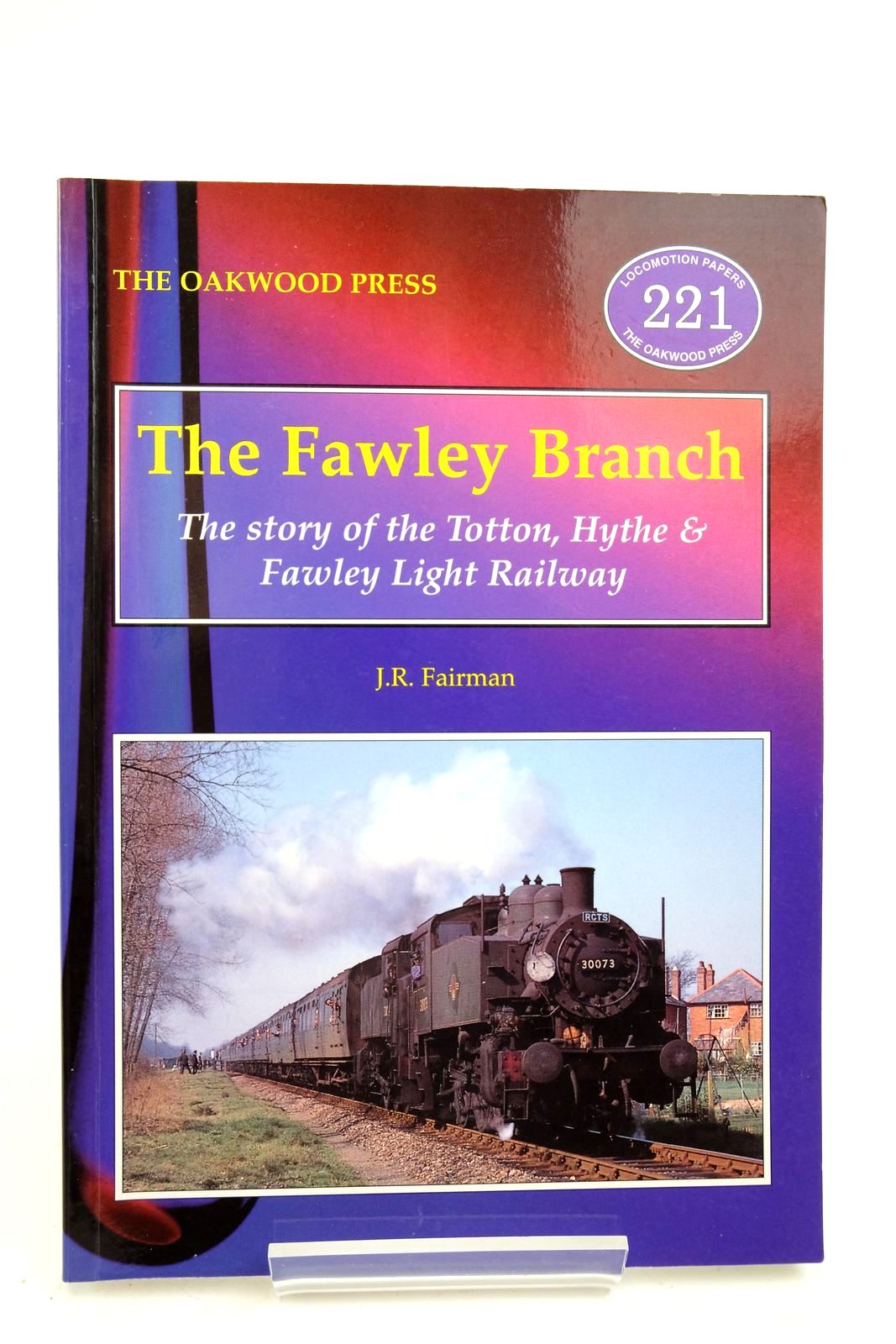 Photo of THE FAWLEY BRANCH: THE STORY OF THE TOTTON, HYTHE &amp; FAWLEY LIGHT RAILWAY written by Fairman, J.R. et al, published by The Oakwood Press (STOCK CODE: 2140661)  for sale by Stella & Rose's Books