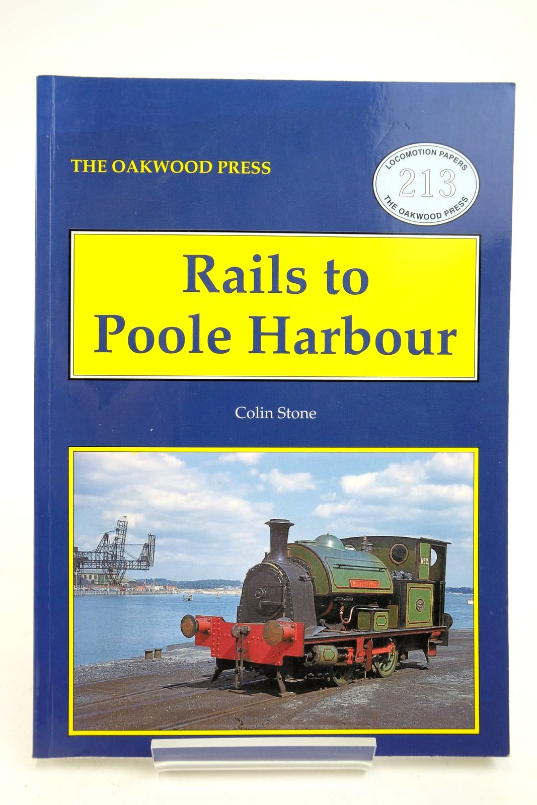 Photo of RAILS TO POOLE HARBOUR written by Stone, Colin published by The Oakwood Press (STOCK CODE: 2140662)  for sale by Stella & Rose's Books