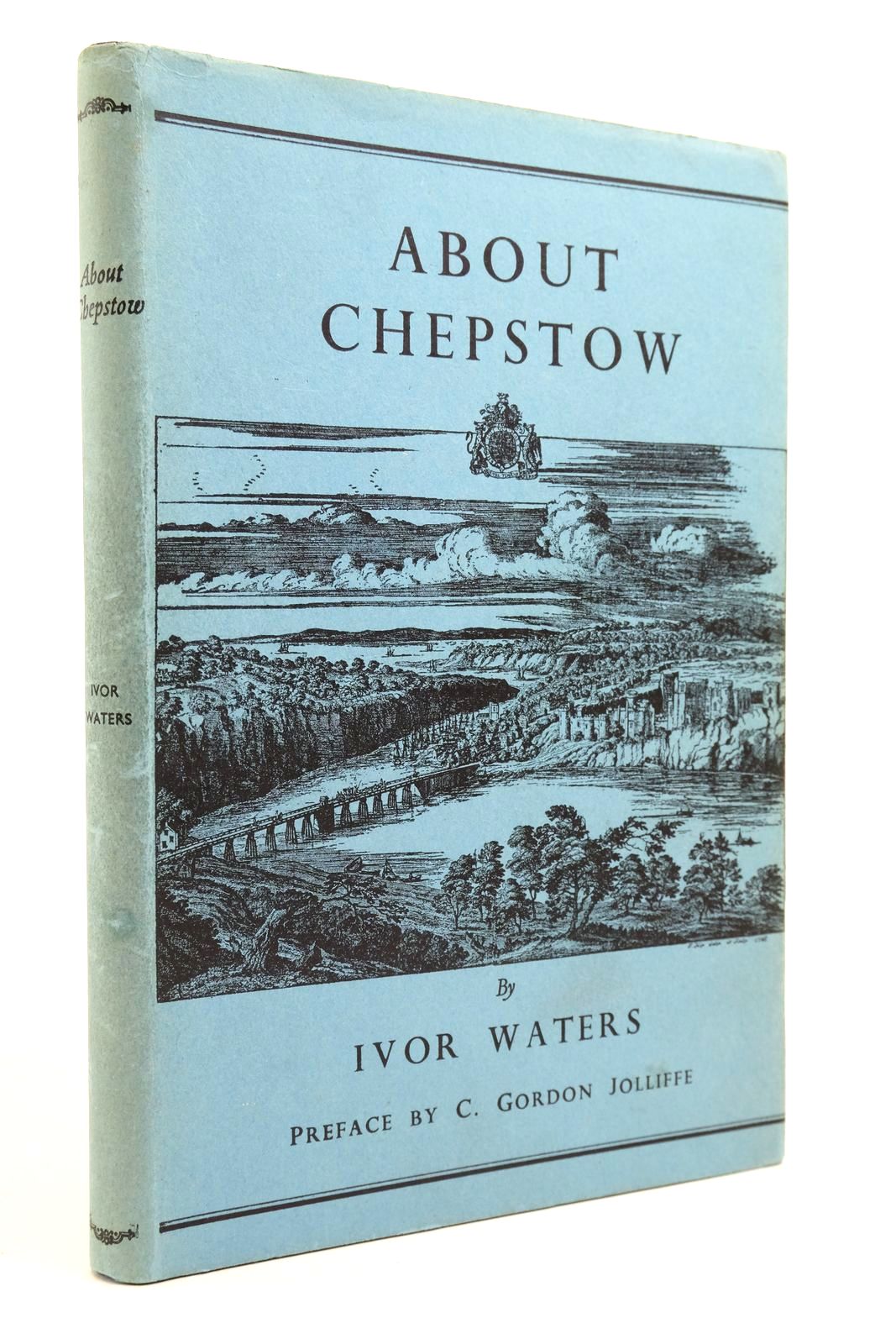 Photo of ABOUT CHEPSTOW written by Waters, Ivor published by Newport &amp; Monmouthshire Historical Association, The Chepstow Society (STOCK CODE: 2140667)  for sale by Stella & Rose's Books