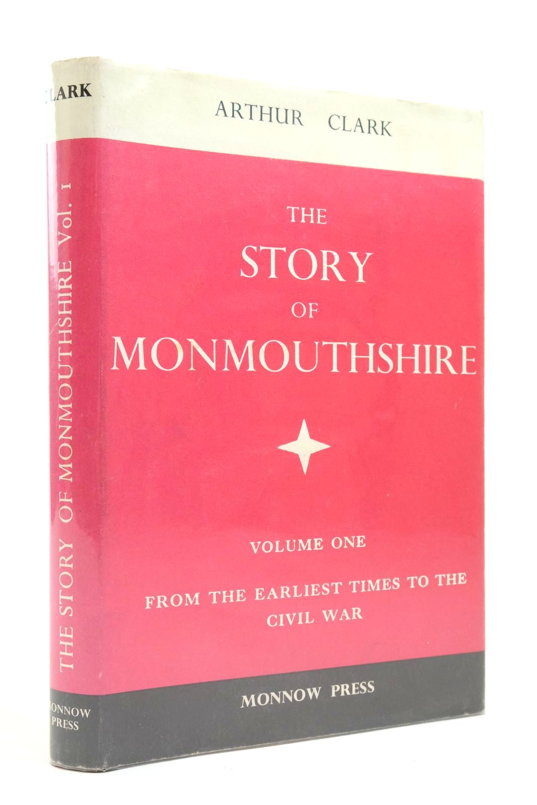Photo of THE STORY OF MONMOUTHSHIRE VOLUME ONE written by Clark, Arthur published by Monnow Press (STOCK CODE: 2140669)  for sale by Stella & Rose's Books