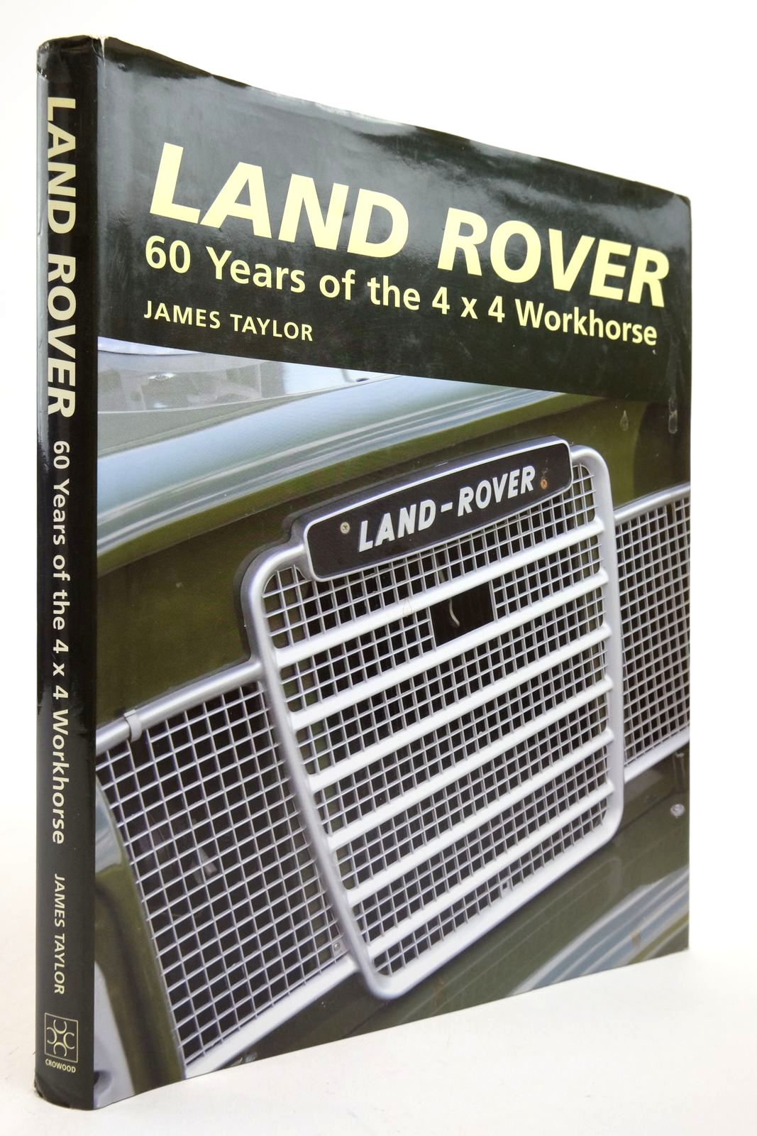 Photo of LAND ROVER: 60 YEARS OF THE 4 X 4 WORKHORSE written by Taylor, James published by The Crowood Press (STOCK CODE: 2140754)  for sale by Stella & Rose's Books