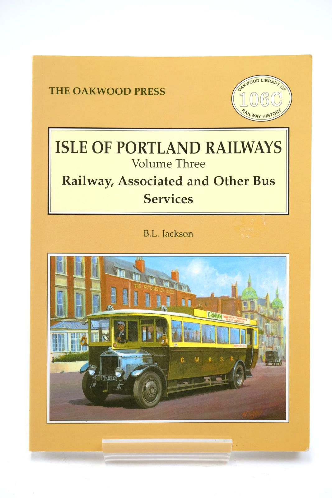 Photo of ISLE OF PORTLAND RAILWAYS VOLUME THREE: RAILWAY, ASSOCIATED AND OTHER BUS SERVICES written by Jackson, B.L. published by The Oakwood Press (STOCK CODE: 2140793)  for sale by Stella & Rose's Books