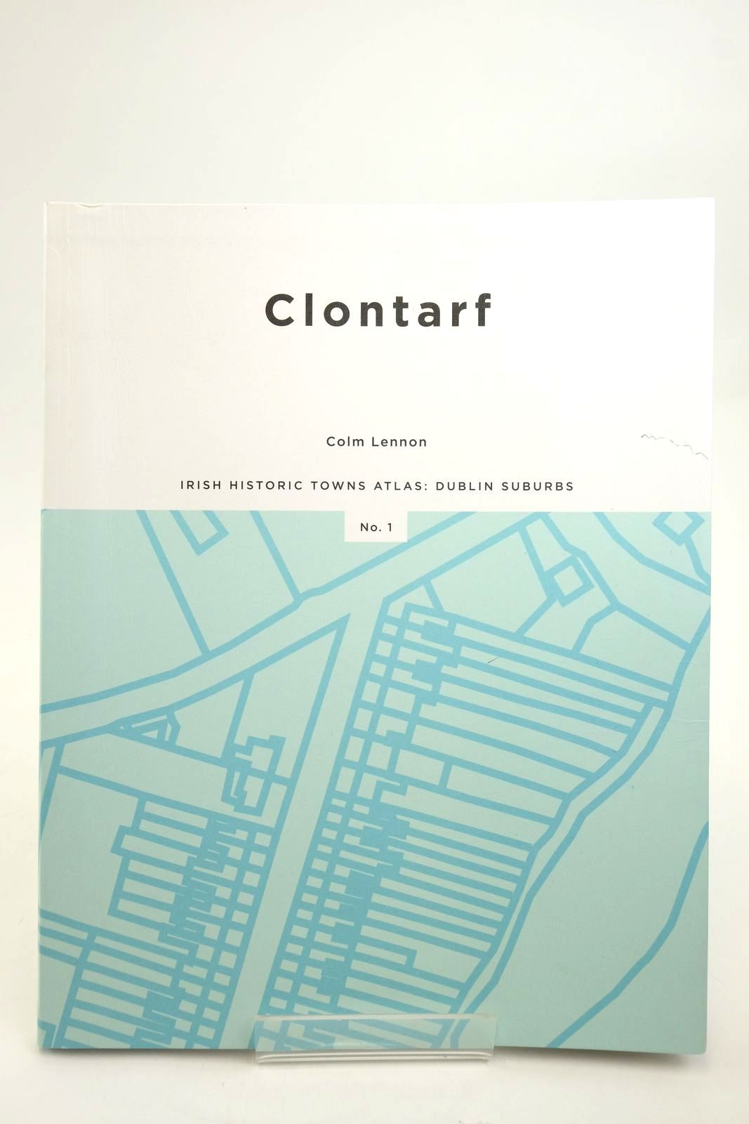 Photo of CLONTARF: IRISH HISTORIC TOWNS ATLAS: DUBLIN SUBURBS No. 1 written by Lennon, Colm et al, published by Royal Irish Academy (STOCK CODE: 2140960)  for sale by Stella & Rose's Books