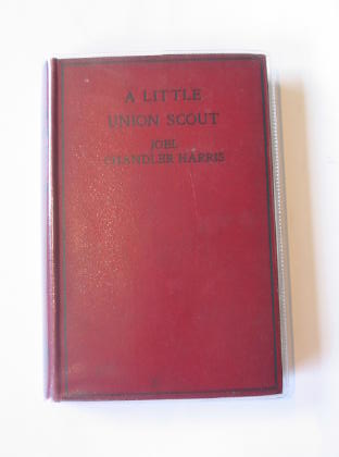 Photo of A LITTLE UNION SCOUT written by Harris, Joel Chandler illustrated by Gibbs, George published by McClure, Phillips &amp; Co. (STOCK CODE: 328995)  for sale by Stella & Rose's Books