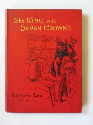 Photo of THE KING WITH THE SEVEN CROWNS AND OTHER STORIES written by Lee, Edmund illustrated by Mason, Ernold A. published by James Clarke &amp; Co. (STOCK CODE: 383115)  for sale by Stella & Rose's Books