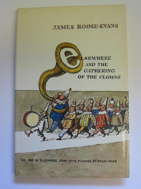 Photo of ELSEWHERE AND THE GATHERING OF THE CLOWNS written by Roose-Evans, James illustrated by Robb, Brian published by Andre Deutsch (STOCK CODE: 384689)  for sale by Stella & Rose's Books