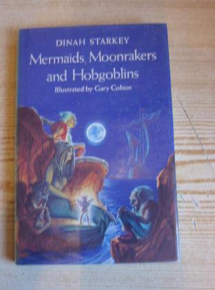 Photo of MERMAIDS, MOONRAKERS AND HOBGOBLINS written by Starkey, Dinah illustrated by Colton, Garry published by Kaye & Ward (STOCK CODE: 403154)  for sale by Stella & Rose's Books