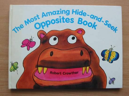 Photo of THE MOST AMAZING HIDE-AND-SEEK OPPOSITES BOOK written by Crowther, Robert illustrated by Crowther, Robert published by Viking Kestrel (STOCK CODE: 425163)  for sale by Stella & Rose's Books