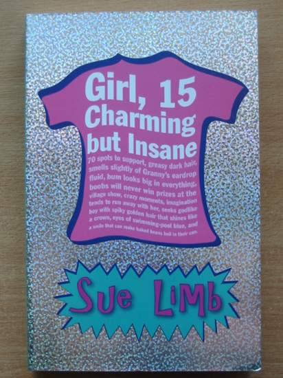 Photo of GIRL, 15 CHARMING BUT INSANE written by Limb, Sue published by Bloomsbury (STOCK CODE: 425228)  for sale by Stella & Rose's Books