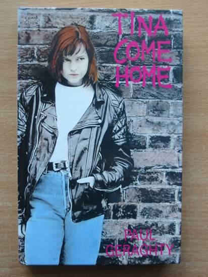 Photo of TINA COME HOME written by Geraghty, Paul published by Hutchinson (STOCK CODE: 425318)  for sale by Stella & Rose's Books