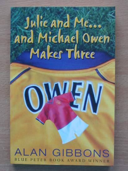Photo of JULIE AND ME...AND MICHAEL OWEN MAKES THREE written by Gibbons, Alan published by Dolphin Books (STOCK CODE: 426106)  for sale by Stella & Rose's Books
