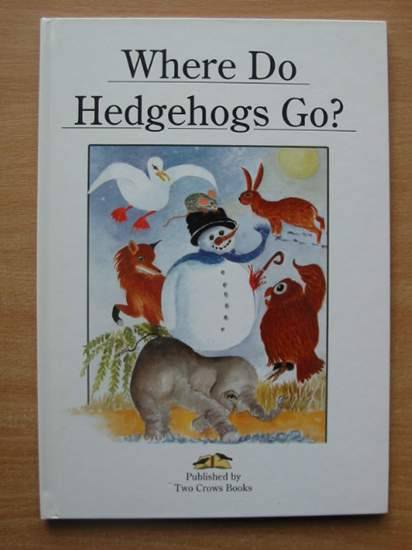 Photo of WHERE DO HEDGEHOGS GO? written by Burley, Celia illustrated by Burley, Celia published by Two Crows Books (STOCK CODE: 428225)  for sale by Stella & Rose's Books