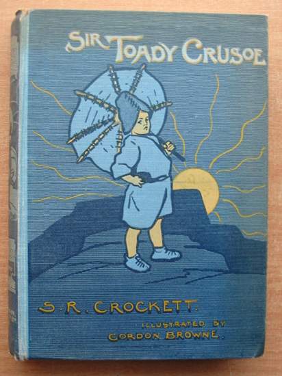 Photo of SIR TOADY CRUSOE written by Crockett, S.R. illustrated by Browne, Gordon published by Wells Gardner, Darton &amp; Co. Ltd. (STOCK CODE: 434153)  for sale by Stella & Rose's Books