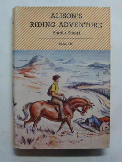 Photo of ALISON'S RIDING ADVENTURE written by Stuart, Sheila illustrated by Dunlop, Gilbert published by Blackie (STOCK CODE: 439367)  for sale by Stella & Rose's Books
