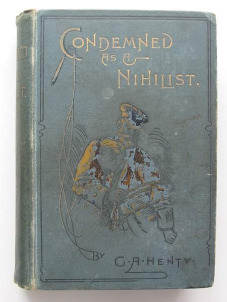 Photo of CONDEMNED AS A NIHILIST written by Henty, G.A. illustrated by Paget, Wal published by Blackie &amp; Son Ltd. (STOCK CODE: 442858)  for sale by Stella & Rose's Books