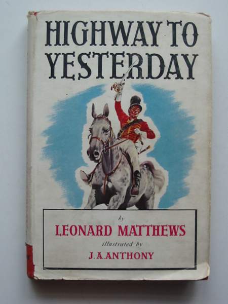 Photo of HIGHWAY TO YESTERDAY written by Matthews, Leonard illustrated by Anthony, J.A. published by T.V. Boardman &amp; Company Limited (STOCK CODE: 445026)  for sale by Stella & Rose's Books