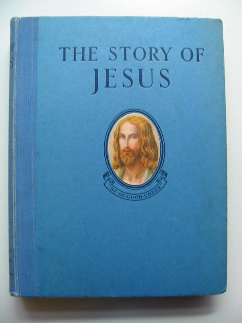 Photo of THE STORY OF JESUS written by Brown, F. Lucy Rudston illustrated by Watts, Eileen published by Daily Sketch & Sunday Graphic Ltd. (STOCK CODE: 446248)  for sale by Stella & Rose's Books