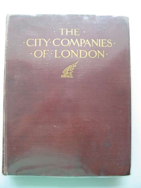 Photo of THE CITY COMPANIES OF LONDON written by Ditchfield, P.H. published by J.M. Dent & Co. (STOCK CODE: 558073)  for sale by Stella & Rose's Books