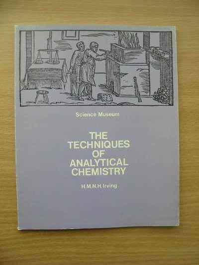 Photo of THE TECHNIQUES OF ANALYTICAL CHEMISTRY: A SHORT HISTORICAL SURVEY written by Irving, H.M.N.H. published by HMSO (STOCK CODE: 564986)  for sale by Stella & Rose's Books