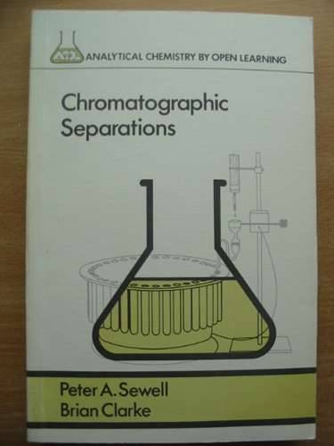 Photo of CHROMATOGRAPHIC SEPARATIONS written by Sewell, Peter A. Clarke, Brian published by Wiley (STOCK CODE: 571865)  for sale by Stella & Rose's Books