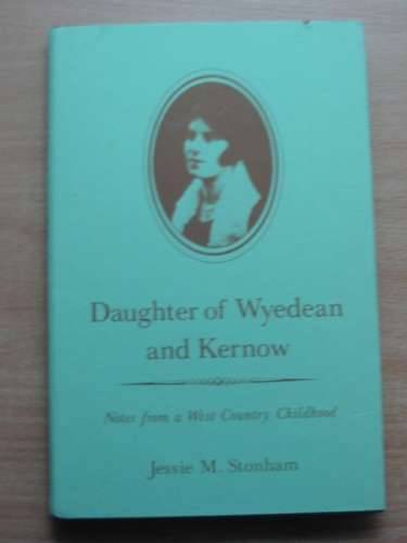Photo of DAUGHTER OF WYEDEAN AND KERNOW: NOTES FROM A WEST COUNTRY CHILDHOOD written by Stonham, Jessie M. published by Thornhill Press (STOCK CODE: 576515)  for sale by Stella & Rose's Books