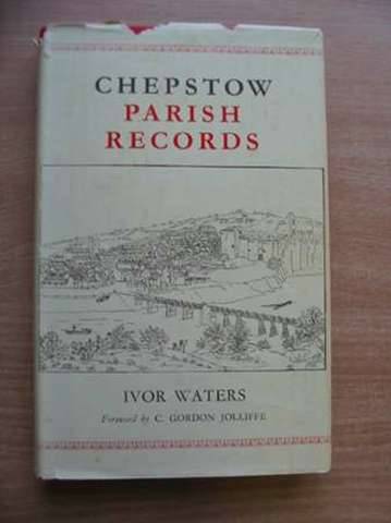 Photo of CHEPSTOW PARISH RECORDS written by Waters, Ivor published by The Chepstow Society (STOCK CODE: 576747)  for sale by Stella & Rose's Books