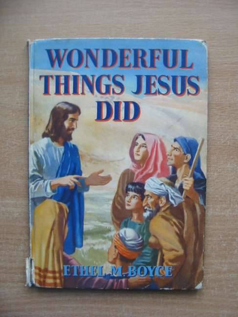 Photo of WONDERFUL THINGS JESUS DID written by Boyce, Ethel M. illustrated by White, W.B. published by Blackie &amp; Son Ltd. (STOCK CODE: 583860)  for sale by Stella & Rose's Books