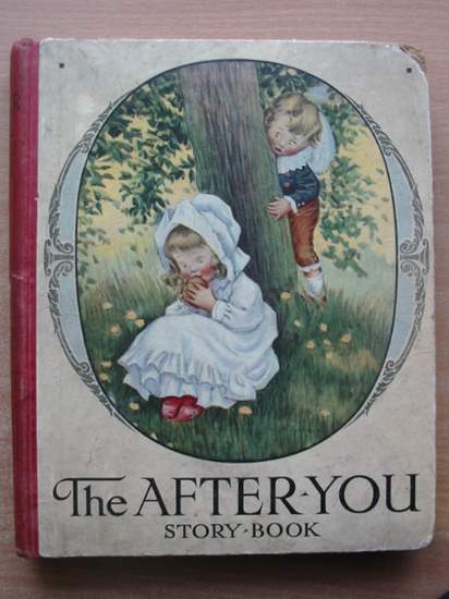Photo of THE 'AFTER YOU' STORY BOOK written by Herbertson, Agnes Grozier
Inchfawn, Fay
et al,  illustrated by Lambert, H.G.C. Marsh
Cowham, Hilda
Robinson, W. Heath
et al.,  published by Ward Lock & Co Ltd. (STOCK CODE: 588143)  for sale by Stella & Rose's Books