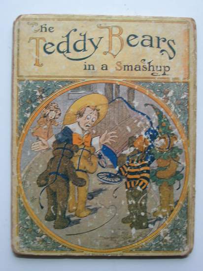 Photo of THE TEDDY BEARS IN A SMASHUP written by Towne, Robert D. illustrated by Bray, J.R. Sieber, C.A. published by The Reilly &amp; Britton Co. (STOCK CODE: 594887)  for sale by Stella & Rose's Books