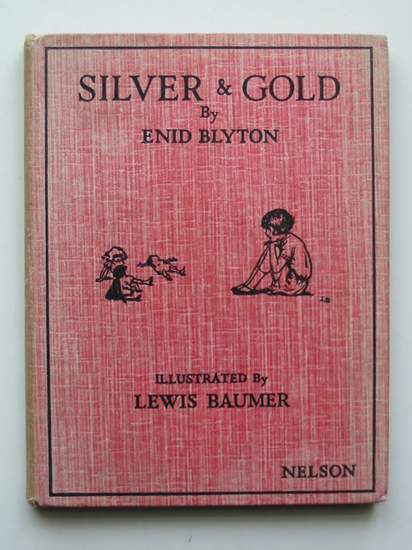 Photo of SILVER AND GOLD written by Blyton, Enid illustrated by Baumer, Lewis published by Thomas Nelson and Sons Ltd. (STOCK CODE: 597149)  for sale by Stella & Rose's Books