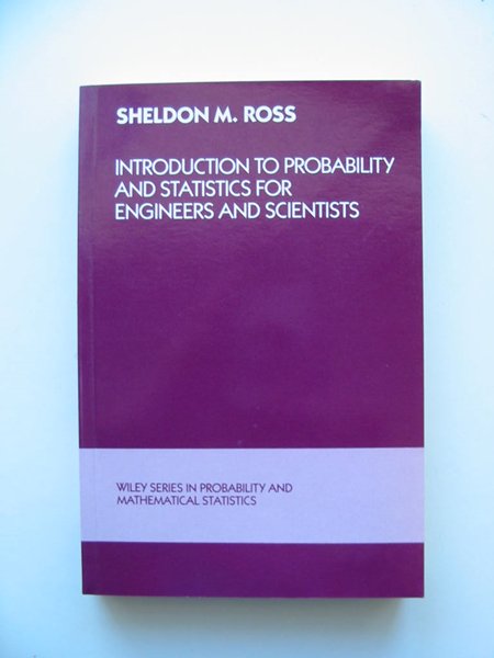 Photo of INTRODUCTION TO PROBABILITY AND STATISTICS FOR ENGINEERS AND SCIENTISTS written by Ross, Sheldon M. published by John Wiley &amp; Sons (STOCK CODE: 598139)  for sale by Stella & Rose's Books