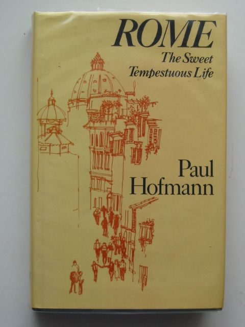 Photo of ROME THE SWEET TEMPESTUOUS LIFE written by Hofmann, Paul published by The Harvill Press (STOCK CODE: 613854)  for sale by Stella & Rose's Books
