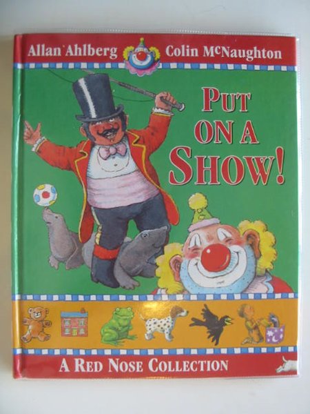 Photo of PUT ON A SHOW! written by Ahlberg, Allan illustrated by McNaughton, Colin published by Walker Books (STOCK CODE: 619030)  for sale by Stella & Rose's Books