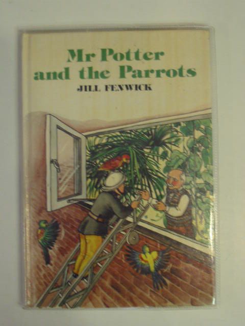 Photo of MR POTTER AND THE PARROTS written by Fenwick, Jill illustrated by Fenwick, Jill published by World's Work Ltd. (STOCK CODE: 620663)  for sale by Stella & Rose's Books