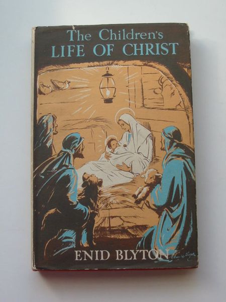 Photo of THE CHILDREN'S LIFE OF CHRIST written by Blyton, Enid illustrated by Soper, Eileen published by Methuen (STOCK CODE: 626978)  for sale by Stella & Rose's Books