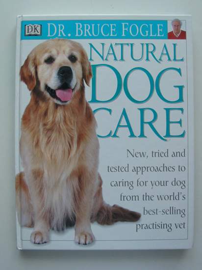 Photo of NATURAL DOG CARE written by Fogle, Bruce published by Dorling Kindersley (STOCK CODE: 627490)  for sale by Stella & Rose's Books