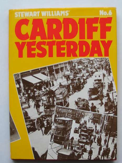 Photo of CARDIFF YESTERDAY No. 6 written by Williams, Stewart published by Stewart Williams (STOCK CODE: 628358)  for sale by Stella & Rose's Books