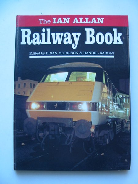 Photo of THE IAN ALLAN RAILWAY BOOK written by Morrison, Brian Kardas, Handel published by Ian Allan (STOCK CODE: 628990)  for sale by Stella & Rose's Books