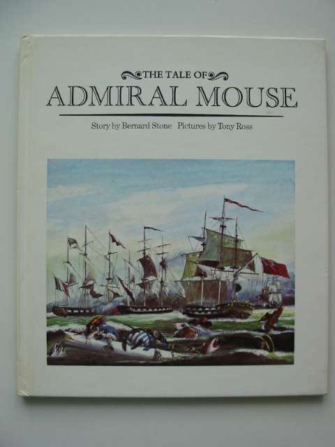 Photo of THE TALE OF ADMIRAL MOUSE written by Stone, Bernard illustrated by Ross, Tony published by Andersen Press Ltd. (STOCK CODE: 629499)  for sale by Stella & Rose's Books