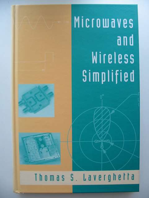 Photo of MICROWAVES AND WIRELESS SIMPLIFIED written by Laverghetta, Thomas S. published by Artech House (STOCK CODE: 630936)  for sale by Stella & Rose's Books