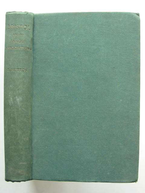 Photo of BRISTOL AND ITS FAMOUS ASSOCIATIONS written by Hutton, Stanley published by J.W. Arrowsmith (STOCK CODE: 631501)  for sale by Stella & Rose's Books