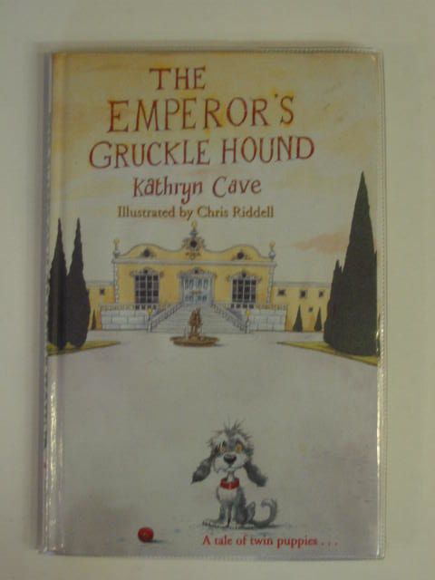 Photo of THE EMPEROR'S GRUCKLE HOUND written by Cave, Kathryn illustrated by Riddell, Chris published by Hodder Children's Books (STOCK CODE: 654642)  for sale by Stella & Rose's Books