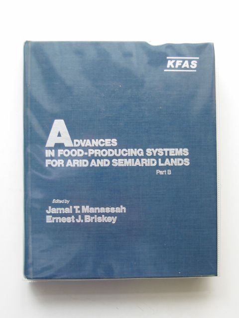 Photo of ADVANCES IN FOOD-PRODUCING SYSTEMS FOR ARID AND SEMIARID LANDS PART B written by Manassah, Jamal T. Briskey, Ernest J. published by Academic Press (STOCK CODE: 664742)  for sale by Stella & Rose's Books