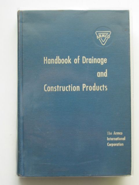 Photo of HANDBOOK OF DRAINAGE AND CONSTRUCTION PRODUCTS published by The Armco International Corporation (STOCK CODE: 677698)  for sale by Stella & Rose's Books