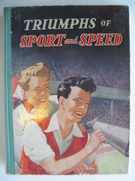 Photo of TRIUMPHS OF SPORT AND SPEED written by Digby, Reginald illustrated by McConnell, J.E. published by The Thames Publishing Co. (STOCK CODE: 678578)  for sale by Stella & Rose's Books