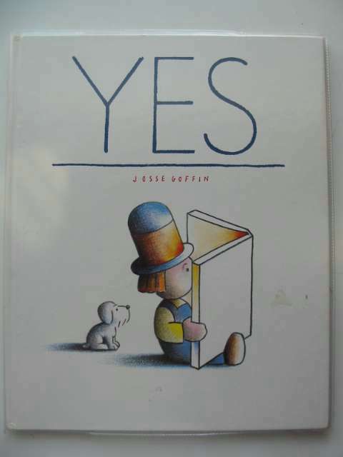 Photo of YES written by Goffin, Josse illustrated by Goffin, Josse published by Impact Books (STOCK CODE: 690537)  for sale by Stella & Rose's Books