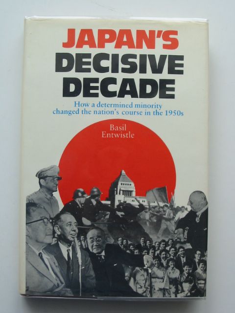Photo of JAPAN'S DECISIVE DECADE written by Entwhistle, Basil published by Grosvenor Books (STOCK CODE: 695046)  for sale by Stella & Rose's Books