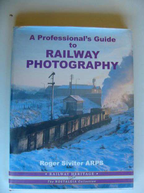 Photo of A PROFESSIONAL'S GUIDE TO RAILWAY PHOTOGRAPHY- Stock Number: 696283